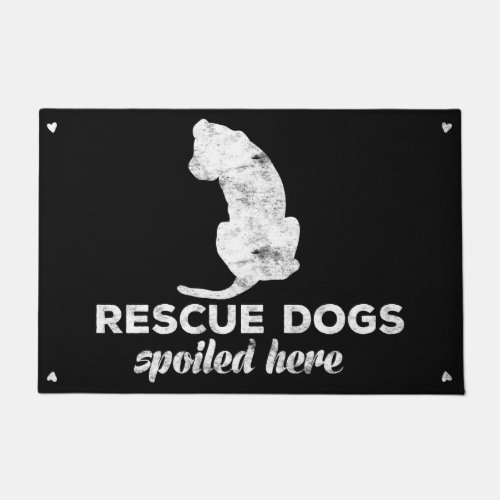 Rescue Dogs Spoiled Here Doormat