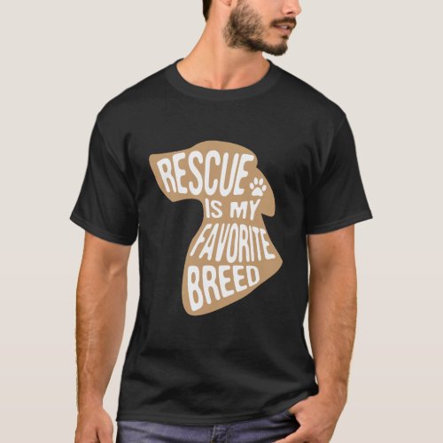 Rescue Is My Favorite Breed Adopt DonT Shop Dog T_Shirt