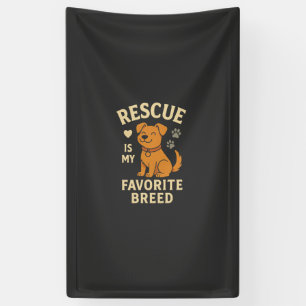 Rescue Is My Favorite Breed Banner