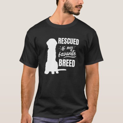 Rescue Is My Favorite Breed  Dog Rescue  T-Shirt