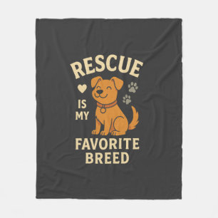 Rescue Is My Favorite Breed Fleece Blanket