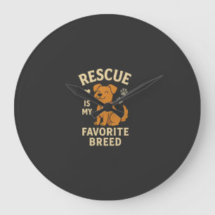 Rescue Is My Favorite Breed Large Clock