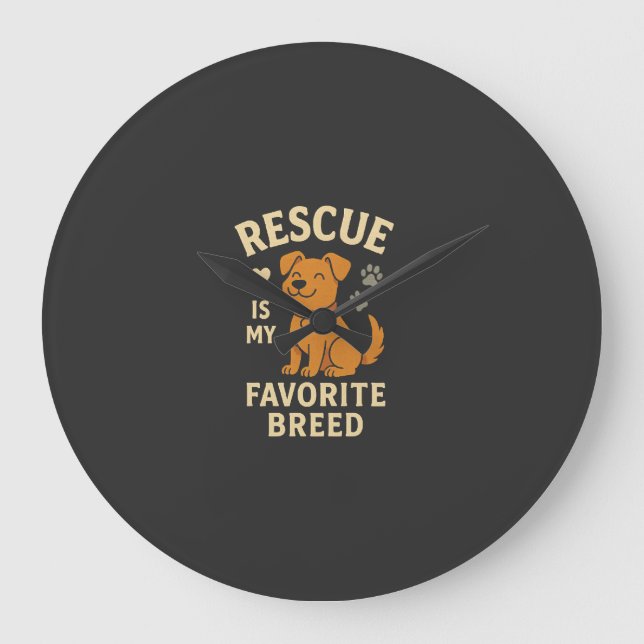 Rescue Is My Favorite Breed Large Clock (Front)