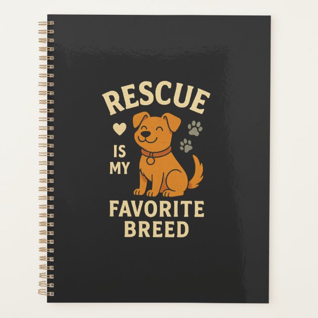 Rescue Is My Favorite Breed Planner (Front)