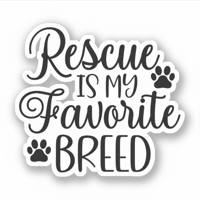 Rescue is my favorite Breed Sticker (Front)