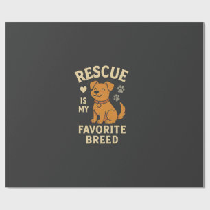 Rescue Is My Favorite Breed Wrapping Paper