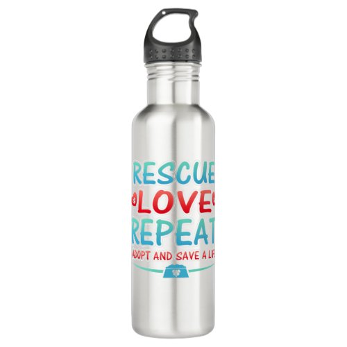 Rescue Love Repeat Adopt and Save a Life Stainless Steel Water Bottle