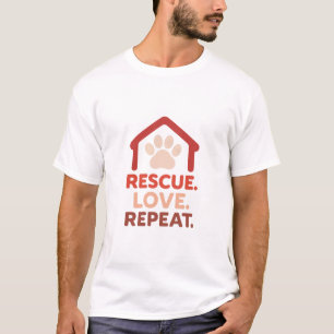Rescue Love Repeat - Pet Adoption Message T-Shirt