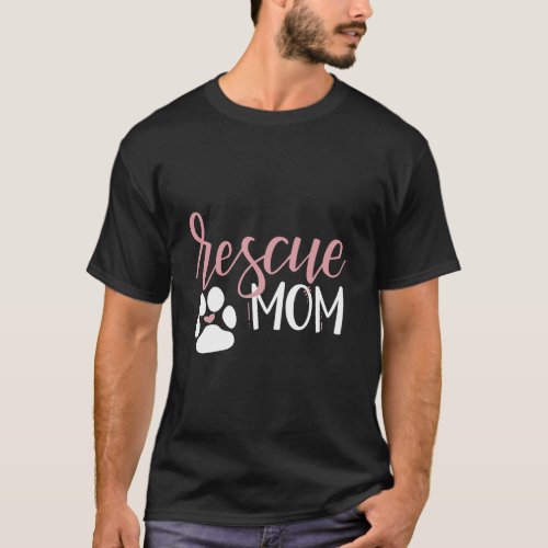 Rescue Mom With Dog Paw And Heart T_Shirt