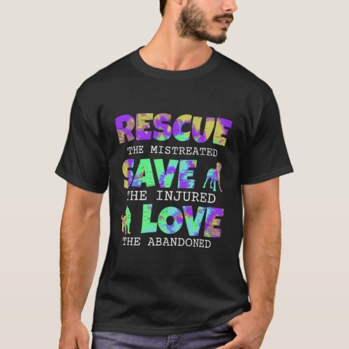 Rescue Save Love For A Animal Dog Rescue Animal Re T_Shirt