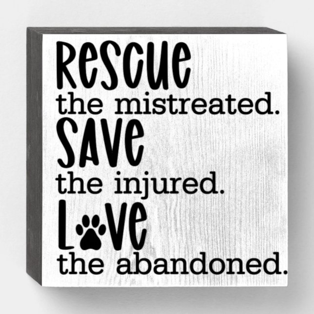 Rescue Save Love Pet Adoption Quote Wooden Box Sign (Front Horizontal)