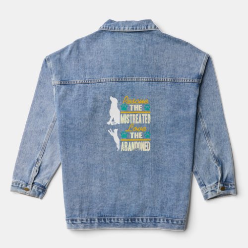 Rescue The Mistreated Love The Abandoned Pet Adopt Denim Jacket