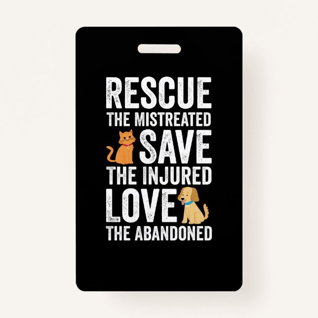 Rescue The Mistreated Save The Injured Love The Ab Badge (Front)