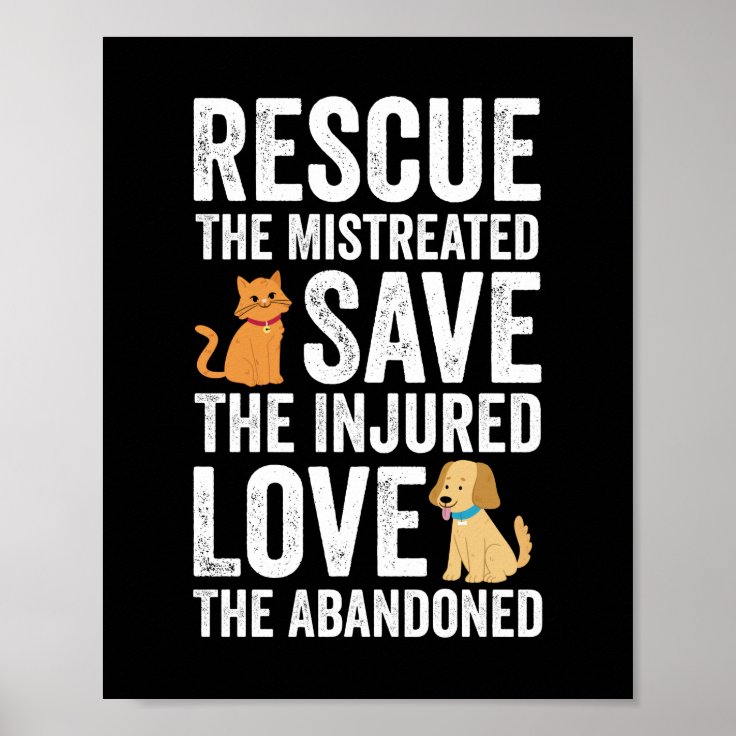 Rescue The Mistreated Save The Injured Love The Ab Poster | Zazzle