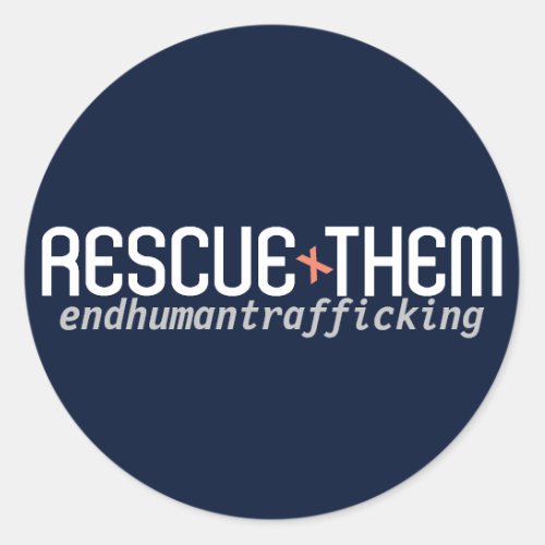 Rescue Them End Human trafficking Classic Round Sticker