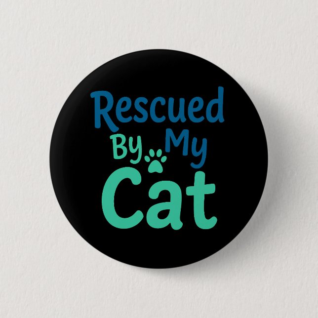 Rescued by My Cat Button (Front)