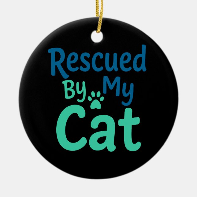 Rescued by My Cat Ceramic Ornament (Front)