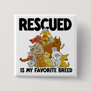 Rescued Dog and Cat is my Favorite Breed Button