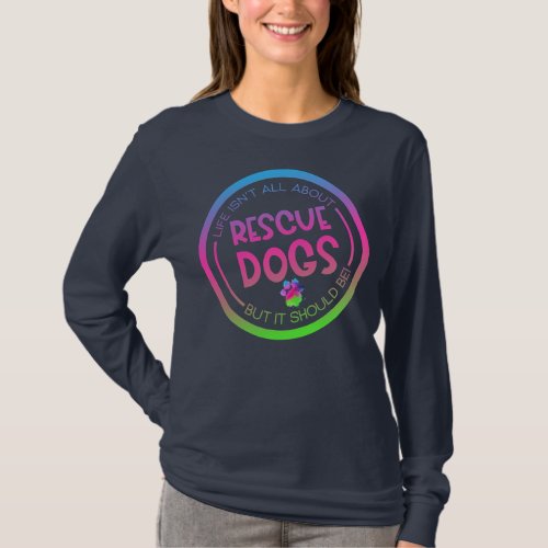 Rescued Dog Paw Animal Shelter Worker Rescue Dog T_Shirt