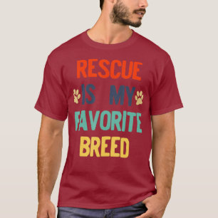 Rescued Dog Rescue Is My Favorite Breed Retro T-Shirt