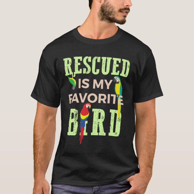 Rescued Is My Favorite Bird Parrot Santuary T-Shirt (Front)
