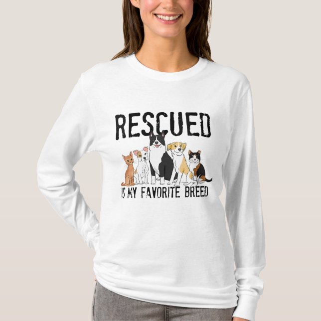 Rescued is My Favorite Breed Adopt Don't Shop Dog  T-Shirt (Front)