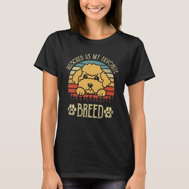 Rescued Is My Favorite Breed  Adoption Poodle T-Shirt (Front)