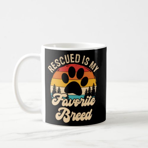 Rescued Is My Favorite Breed Animal Rescue Dog Coffee Mug