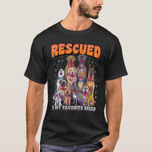 Rescued Is My Favorite Breed Animal Rescue Dog Res T_Shirt