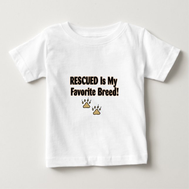 Rescued Is My Favorite Breed Baby T-Shirt (Front)