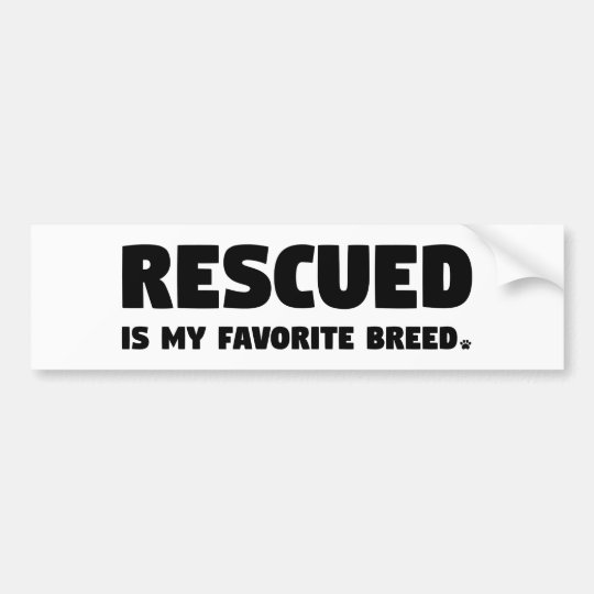 Rescued is my Favorite Breed Bumper Sticker | Zazzle.com