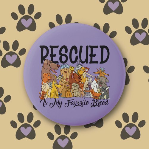 Rescued is my Favorite Breed Buttons