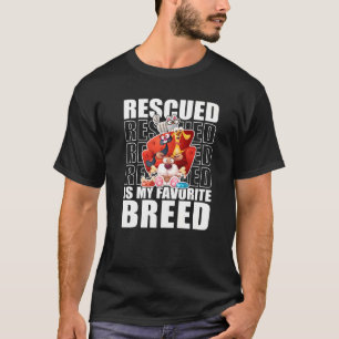 Rescued Is My Favorite Breed Cats Dogs Animal Righ T-Shirt