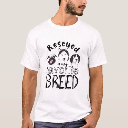 Rescued Is My Favorite Breed Cute Funny Dog Lover T_Shirt