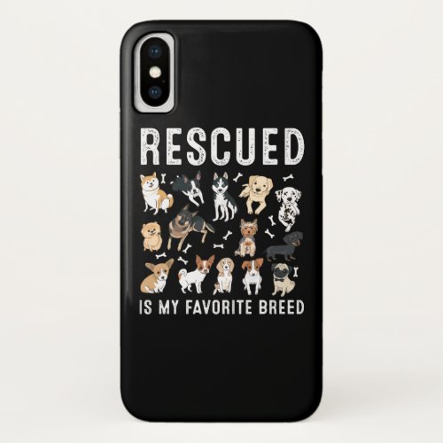 Rescued Is My Favorite Breed Cute Rescue Dogs iPhone X Case