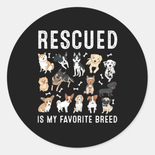 Rescued Is My Favorite Breed Cute Rescue Dogs Classic Round Sticker