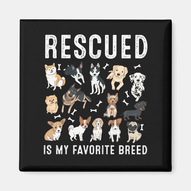 Rescued Is My Favorite Breed Cute Rescue Dogs Magnet (Front)