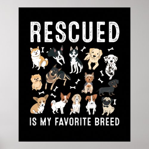 Rescued Is My Favorite Breed Cute Rescue Dogs Poster