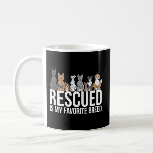 Rescued Is My Favorite Breed Dog Animal Coffee Mug