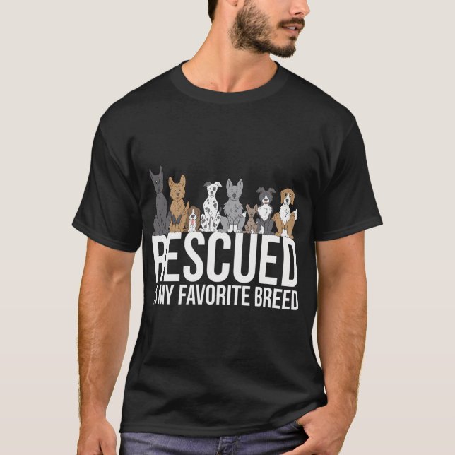 Rescued Is My Favorite Breed Dog Animal T-Shirt (Front)