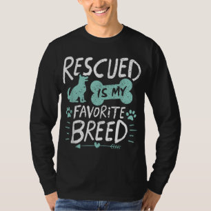 Rescued Is My Favorite Breed Dog Lover Gift T-Shirt