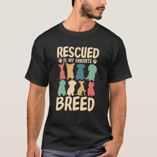 Rescued Is My Favorite Breed Funny Dog Lover Dog M T_Shirt