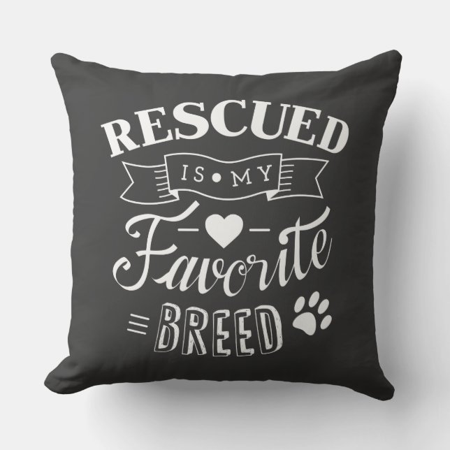 Rescued is my favorite breed Grey Pillow (Front)