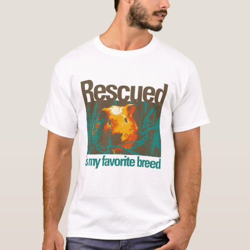 Rescued is my favorite Breed _ Guinea Pig Today T_Shirt