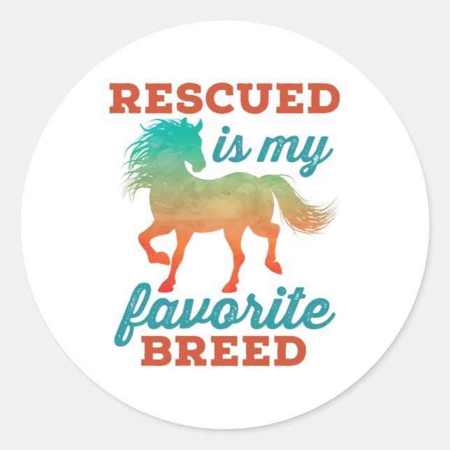 Rescued Is My Favorite Breed Horse Rescue Classic Round Sticker (Front)