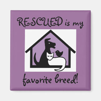 RESCUED is my favorite breed! Magnet