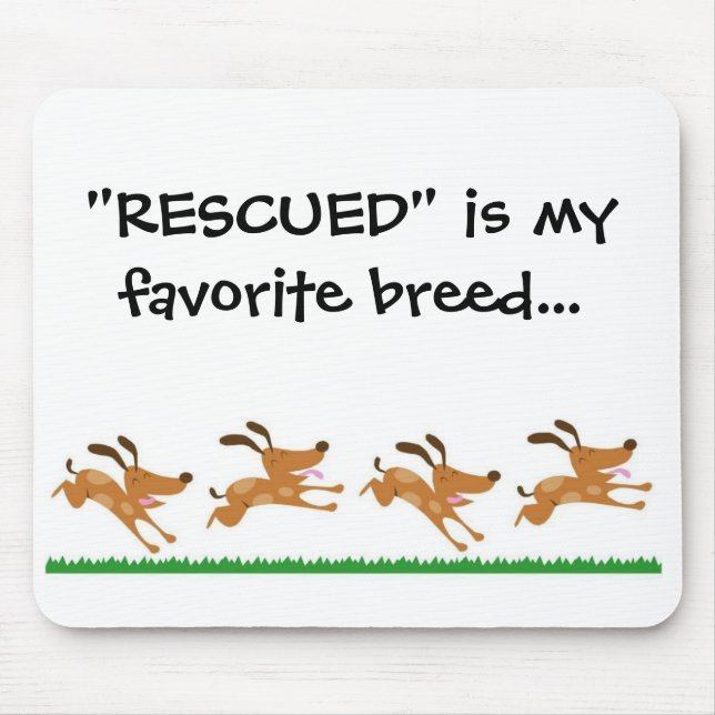 "RESCUED" is my favorite breed...mousepad Mouse Pad (Front)