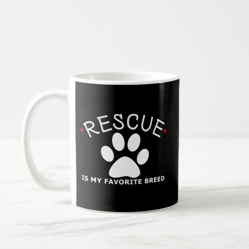 Rescued Is My Favorite Breed Rescued Dog Coffee Mug