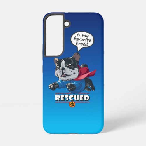 Rescued is my favorite breed  samsung galaxy s22 case