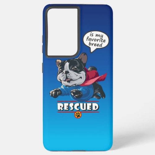 Rescued is my favorite breed  samsung galaxy s21 ultra case